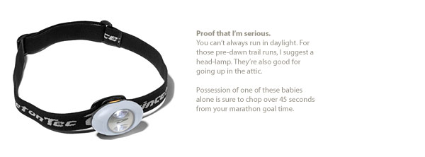 The headlamp gives you power, speed, and endurance... really.